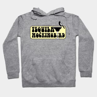 Tequila Mockingbird Hoodie